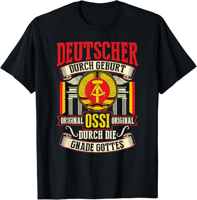 Deutscher Durch Geburt Original Ossi Durch Die Gnade Gottes TShirt Amazon.de Bekleidung